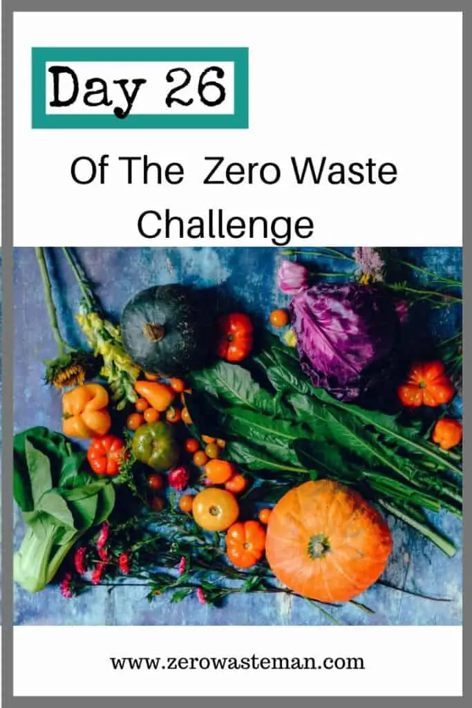 Day 26 of the zero waste challenge big